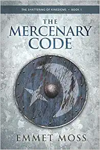 The Mercenary Code (The Shattering of Kingdoms)